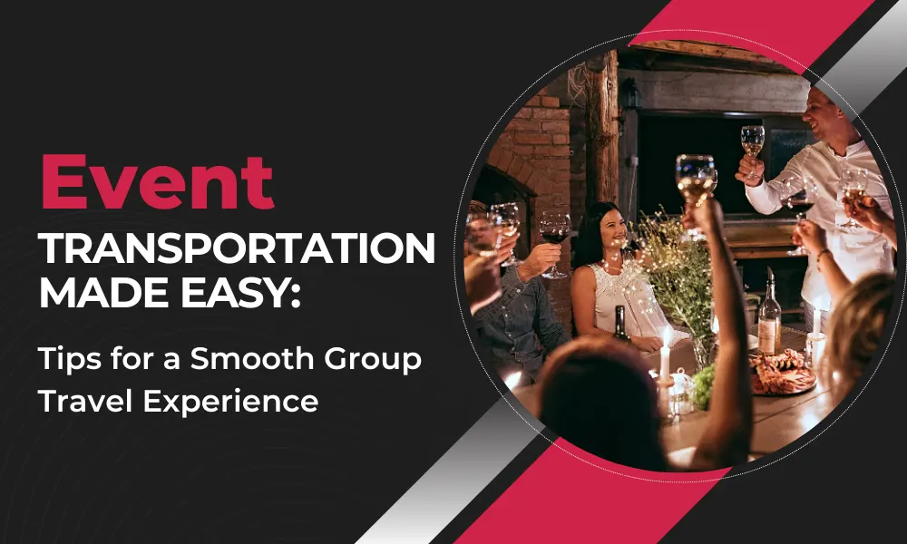 Event Transportation Made Easy: Tips for a Smooth Group Travel Experience-Limostop