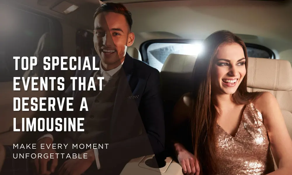 Top Special Events That Deserve a Limousine – Make Every Moment Unforgettable-Limostop